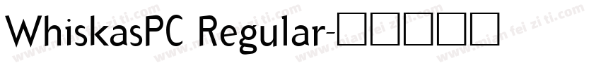 WhiskasPC Regular字体转换